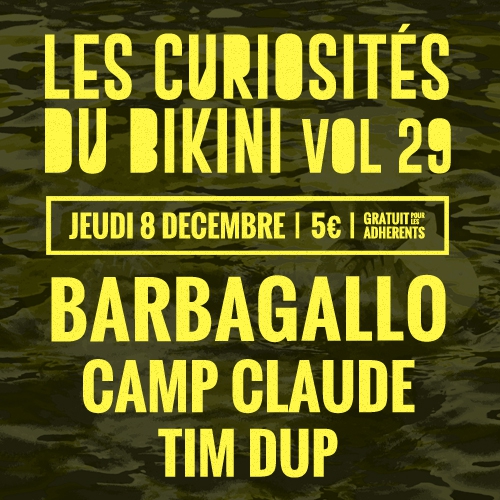 [TERMINÉ] Les Curiosités du Bikini vol.29 @ Le Bikini – 08.12.2016