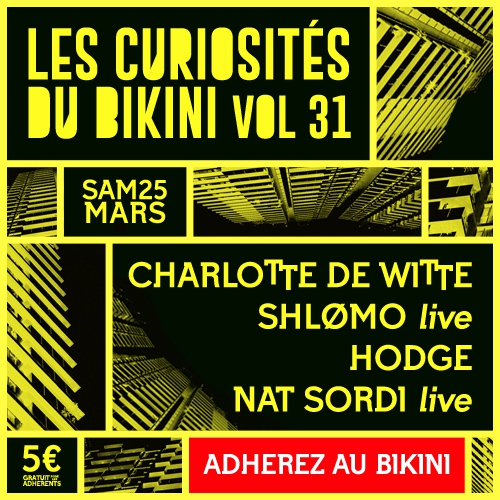 [TERMINÉ] Les Curiosités du Bikini vol.31 @ Le Bikini – 25.03.17