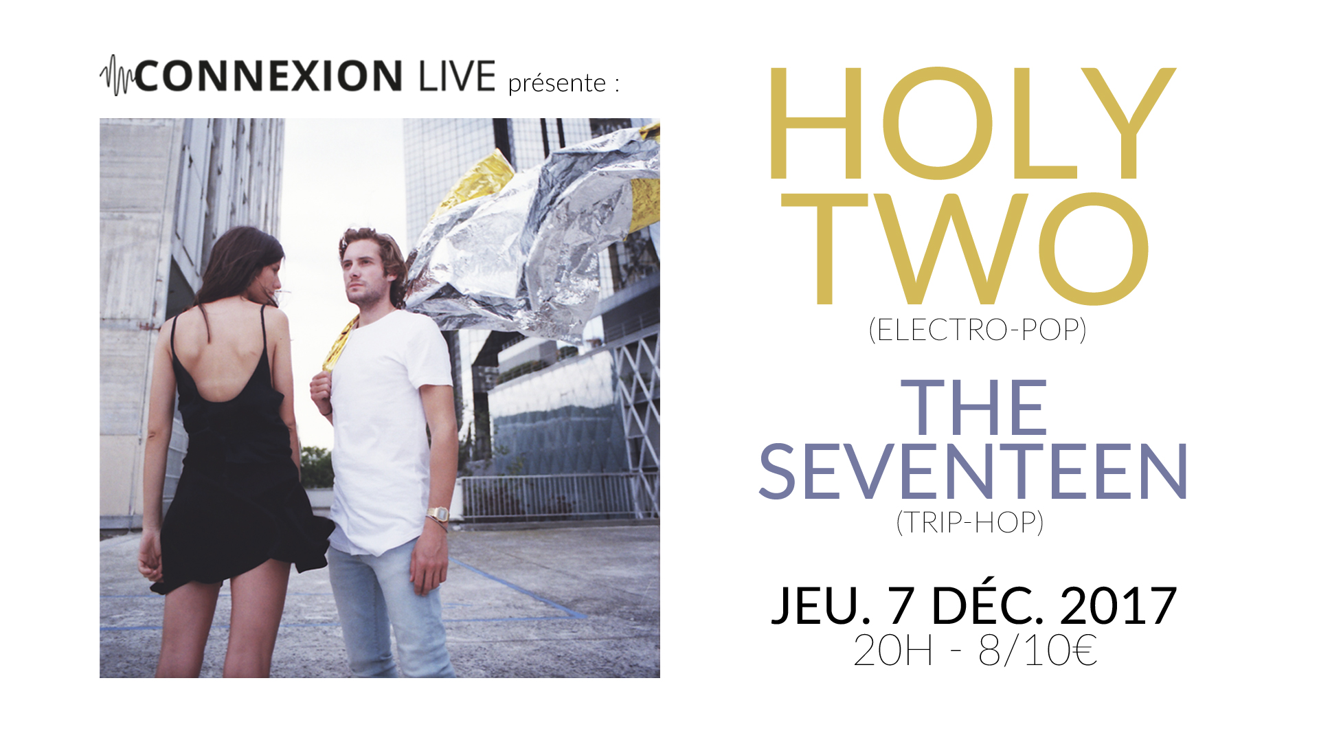 [TERMINÉ] HOLY TWO + THE SEVENTEEN – Connexion Live Toulouse – 07.12.17