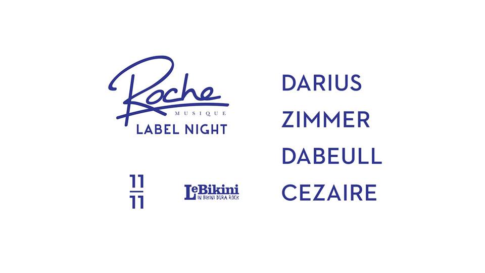 [TERMINÉ] Roche Musique label night : DARIUS + ZIMMER + DABEULL + CEZAIRE – Le Bikini – Toulouse – 11/11/17