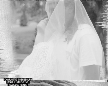 Soulwax remixe Deadly Valentine de Charlotte Gainsbourg