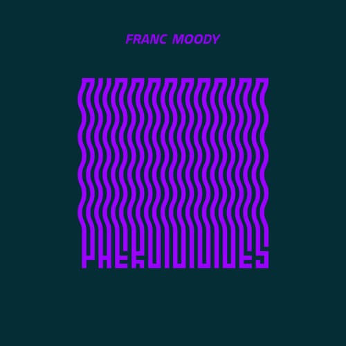 [COUP DE COEUR] FRANC MOODY – « PHEROMONES »