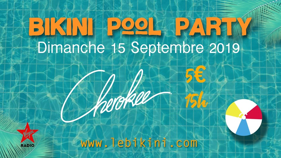 [TERMINÉ] Bikini Pool Party w/ CHEROKEE – 15.09.19