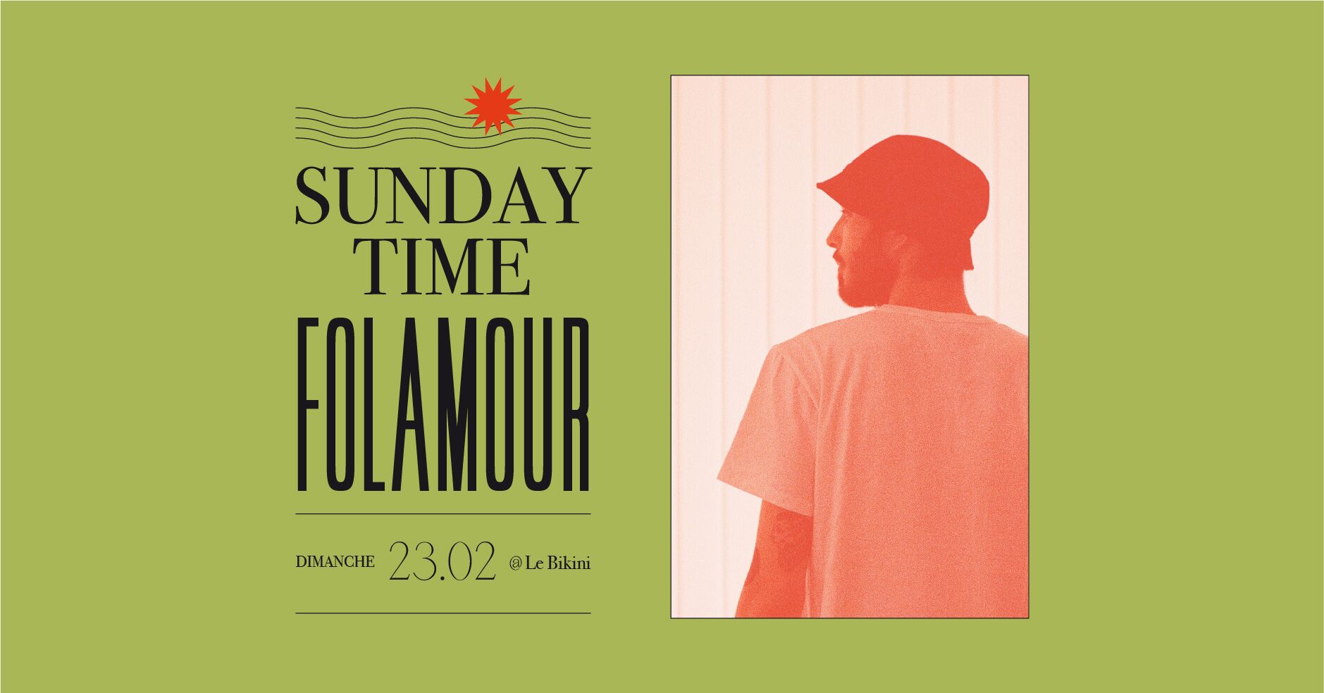 [TERMINÉ] FOLAMOUR @ Le Bikini « Sunday Time »- 23.02.2020