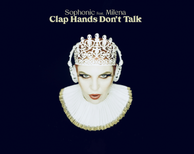sophonic-milena-exclu-gigsonlive-clap-hands-dont-talk